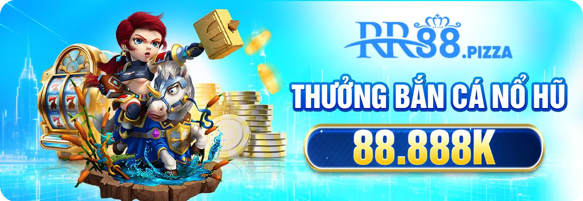 Thưởng Bắn Các Nổ Hũ 8888k